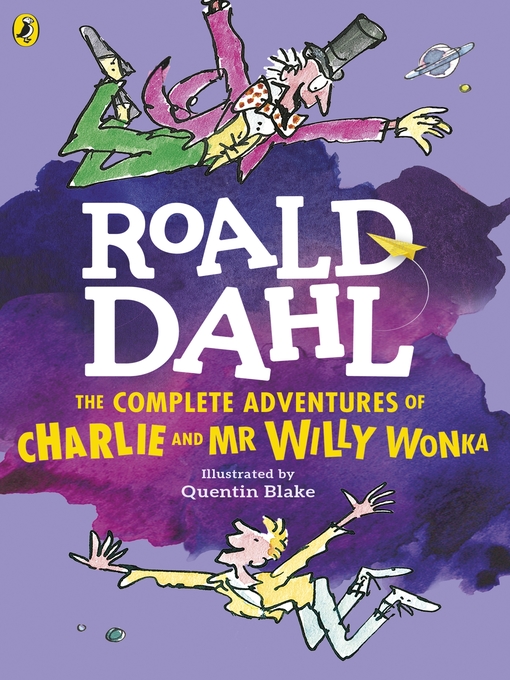 Title details for The Complete Adventures of Charlie and Mr Willy Wonka by Roald Dahl - Wait list
